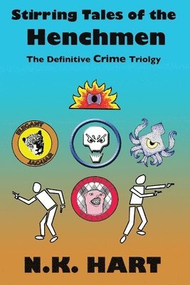 N. K. Hart - Stirring Tales of the Henchmen: The Definitive Crime Trilogy, Häftad