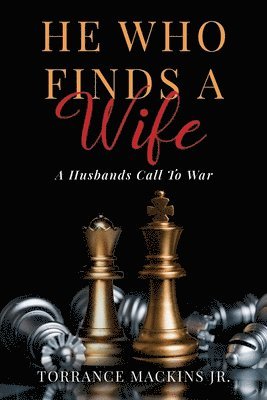 He Who Finds A Wife