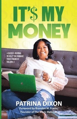 It'$ My Money - A Guided Journal to Help You Manage Your Finances - Vol 2 1