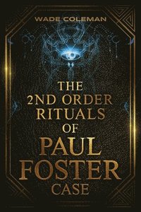 bokomslag The Second Order Rituals of Paul Foster Case