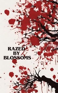 bokomslag Razed by Blossoms