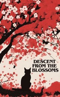 bokomslag Descent From the Blossoms