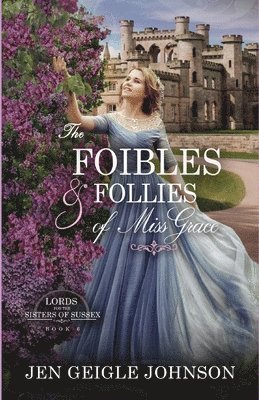 Jen Geigle Johnson - Foibles and Follies of Miss Grace, Häftad