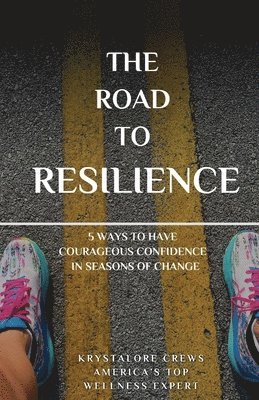 The Road to Resilience 1