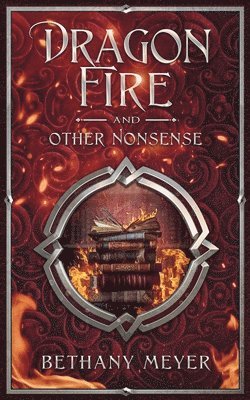 DragonFire and Other Nonsense 1
