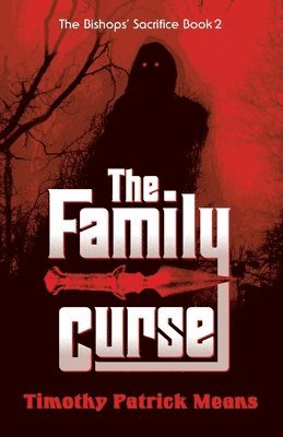 The Family Curse Book Two of The Bishops' Sacrifice: The Family Curse 1