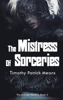 The Bishops' Resolve, Book 3 The Mistress of Sorceries 1