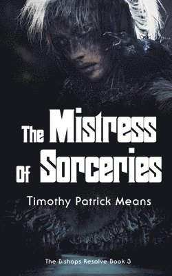 Bishops' Resolve, Book 3 The Mistress of Sorceries