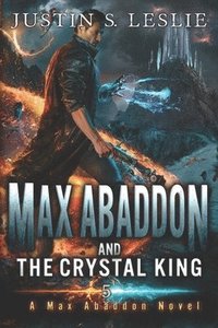 bokomslag Max Abaddon and The Crystal King