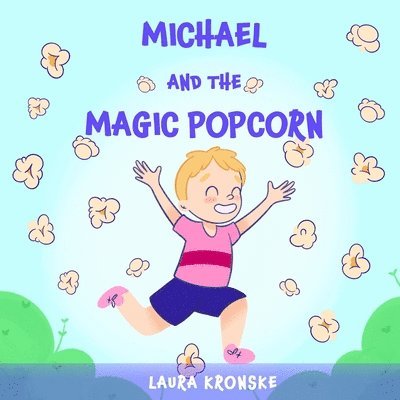 Laura Kronske - Michael and the Magic Popcorn, Häftad