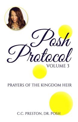 Posh C C Preston, Posh C. C. Preston, C.C. Preston, Dr. Posh - POSH PROTOCOL Volume 3, Häftad
