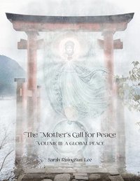 bokomslag The Mother's Call for Peace, Volume III