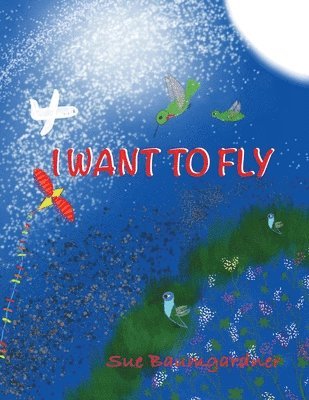 I Want to Fly 1