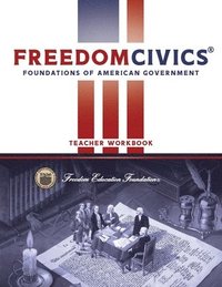 bokomslag FreedomCivics Teacher Workbook: Foundations of American Government