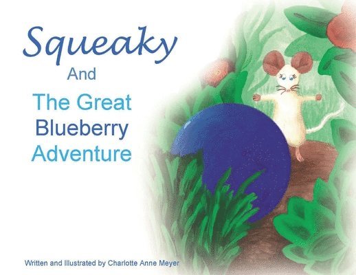 Squeaky and the Great Blueberry Adventure 1