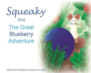 bokomslag Squeaky and the Great Blueberry Adventure