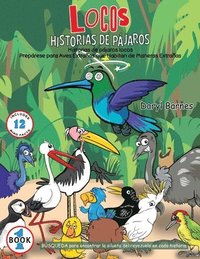 bokomslag Historias De Pájaros Locos: Prepárese para Aves Extrañas que Habitan de Maneras Extrañas
