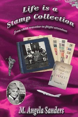 M Angela Sanders - Life is a Stamp Collection, Häftad