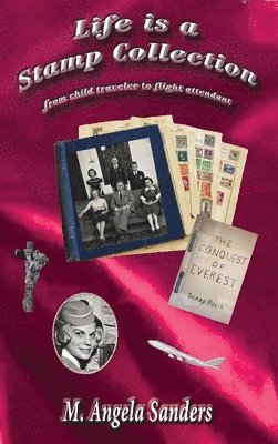 M Angela Sanders - Life is a Stamp Collection, Inbunden