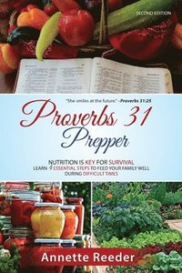bokomslag Proverbs 31 Prepper 4 Essential Steps to Feed The Family Well During Uncertainty
