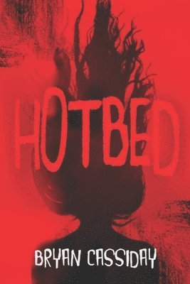 Bryan Cassiday - Hotbed, Häftad