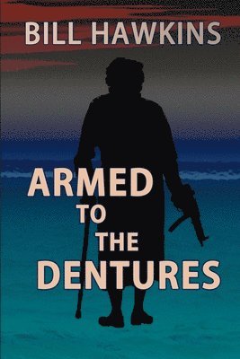 Armed to the Dentures 1