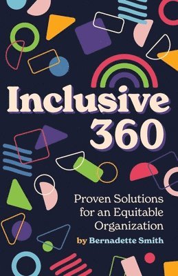 Inclusive 360: Proven Solutions for an Equitable Organization 1