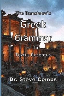 bokomslag Translator's Greek Grammar of the Textus Receptus