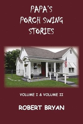 Papa's Porch Swing Stories 1