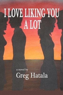Greg Hatala - I Love Liking You A Lot, Häftad
