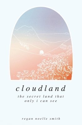 Regan Noelle Smith - Cloudland, Häftad