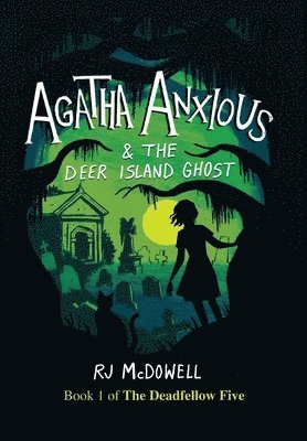 bokomslag Agatha Anxious and the Deer Island Ghost