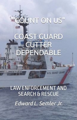 Count on Us Coast Guard Cutter Dependable 1