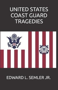bokomslag United States Coast Guard Tragedies