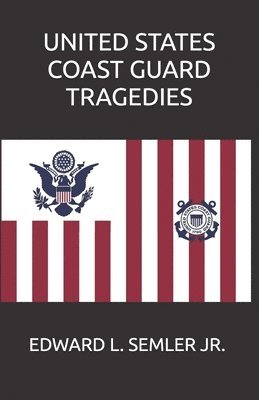 bokomslag United States Coast Guard Tragedies