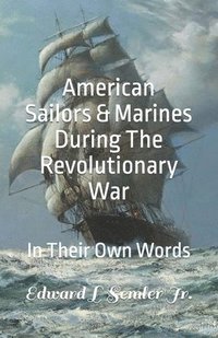 bokomslag American Sailors & Marines During The Revolutionary War