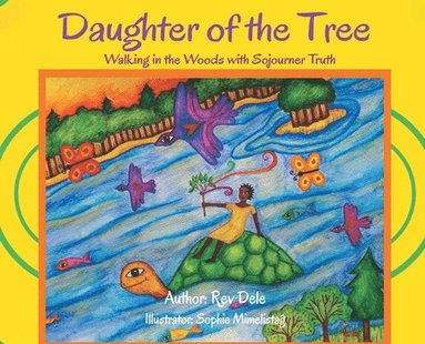 bokomslag Daughter of the Tree: Walking in the Woods with Sojourner Truth: