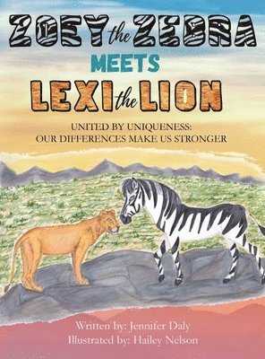 Zoey the Zebra Meets Lexi the Lion 1