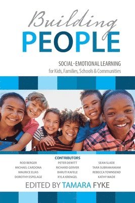 Building People: Social-Emotional Learning for Kids, Families, Schools & Communities 1