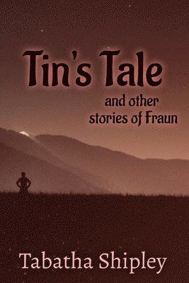 Tin's Tale and Other Stories of Fraun