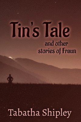 Tin's Tale and Other Stories of Fraun 1