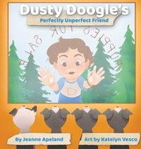 bokomslag Dusty Doogle's Perfectly Unperfect Friend