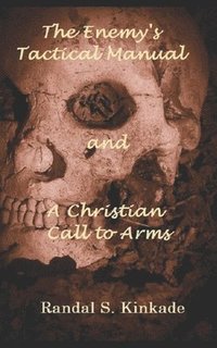 bokomslag Enemy's Tactical Manual and A Christian Call to Arms