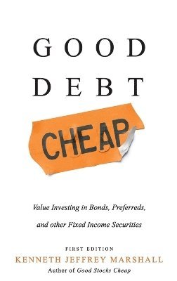 Kenneth Jeffrey Marshall - Good Debt Cheap, Inbunden