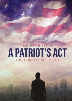 bokomslag A Patriot's Act