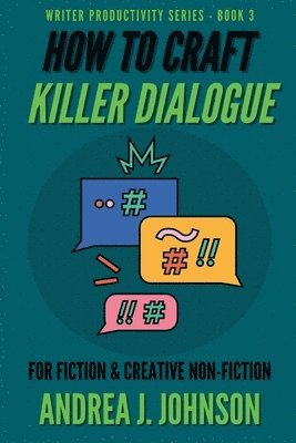 bokomslag How to Craft Killer Dialogue for Fiction & Creative Non-Fiction