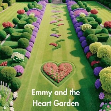 bokomslag Emmy and the Heart Garden