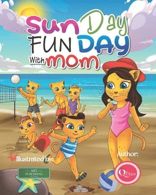 Sun Day Fun Day with Mom 1