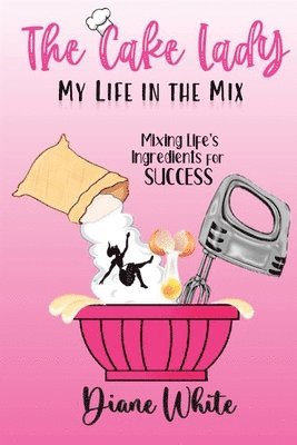 The Cake Lady - My Life In The Mix 1