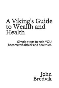 bokomslag A Viking's Guide to Wealth and Health